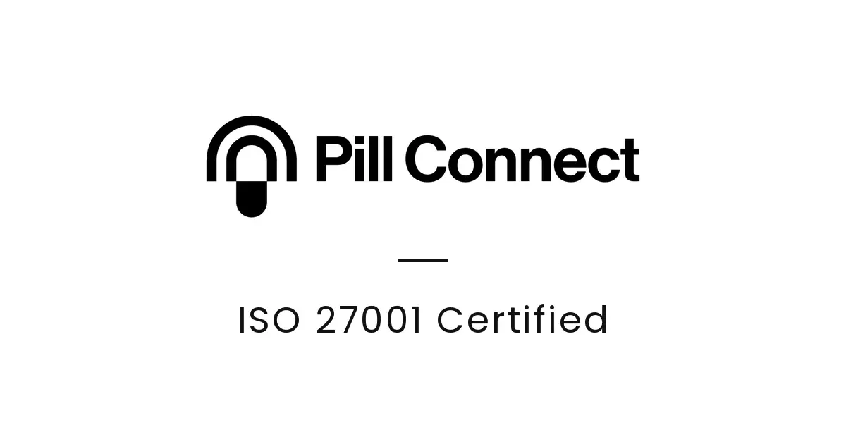 Pill Connect logo and text: ISO 27001 Certified